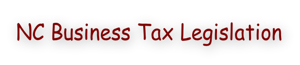 NC Business Tax Legislation